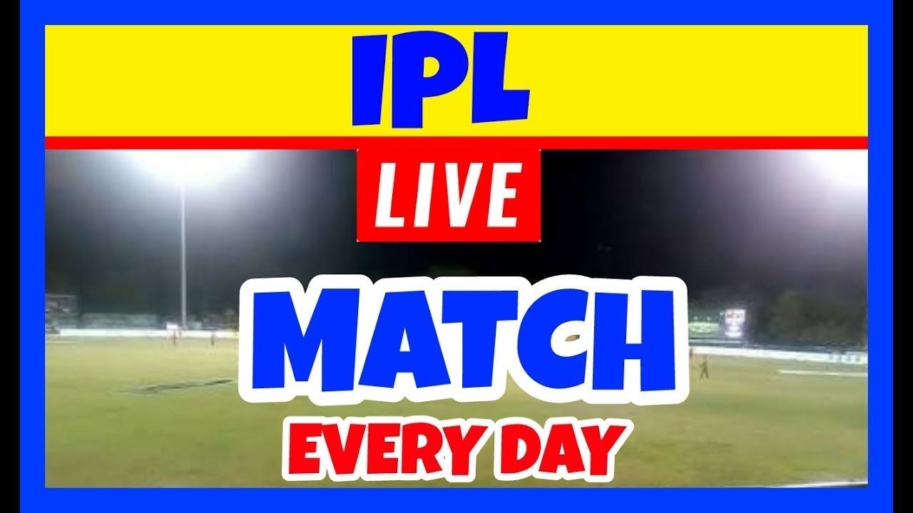 IPL Live Streaming Channels Online Free & Ball by Ball Live Score