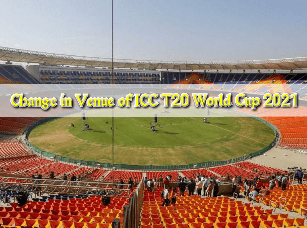 Change in Venue of ICC T20 World Cup 2021