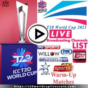 T20 World Cup 2021 Warm-Up Matches Live Broadcasting Channels List