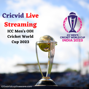 Cricvid Live Streaming of ICC Men's ODI Cricket World Cup 2023