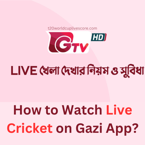 Gazi TV Live Streaming - How to Watch Live Cricket on Gazi App