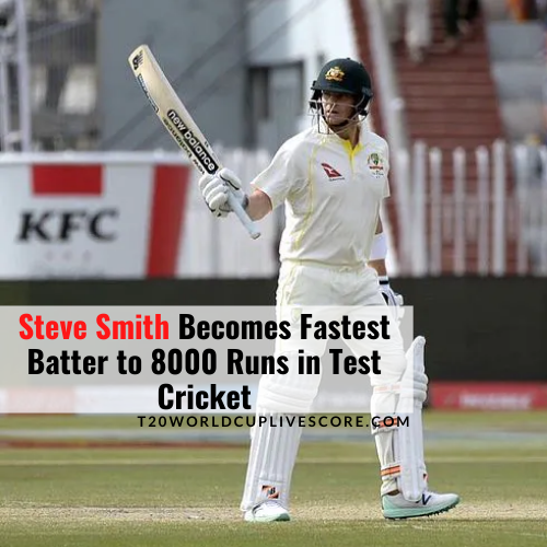Steve Smith Becomes Fastest Batter to 8000 Runs in Test Cricket