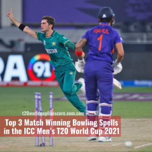 Top 3 Match Winning Bowling Spells in the ICC Men’s T20 World Cup 2021