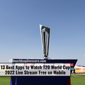 13 Best Apps to Watch T20 World Cup 2022 Live Stream Free on Mobile