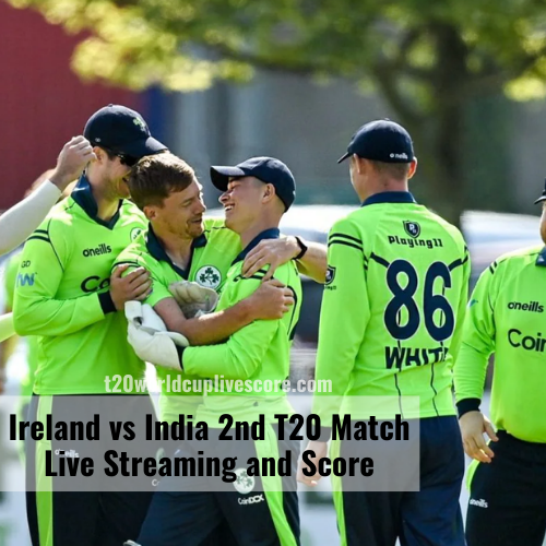 Ireland vs India 2nd T20 Match Live Streaming and Score 2022