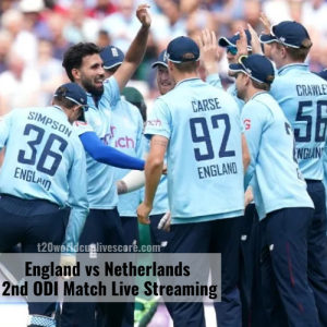 England vs Netherlands 2nd ODI Match Live Streaming and Score