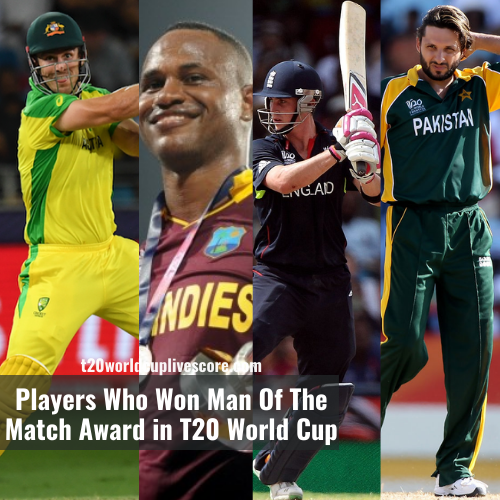 Players Who Won Man Of The Match Award in T20 World Cup