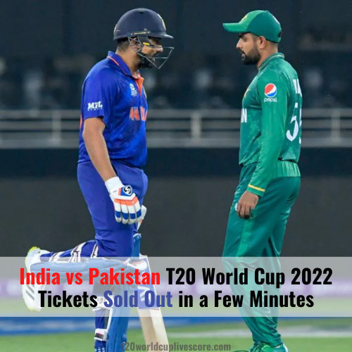 India vs Pakistan T20 World Cup 2022 Tickets Sold Out in a Few Minutes
