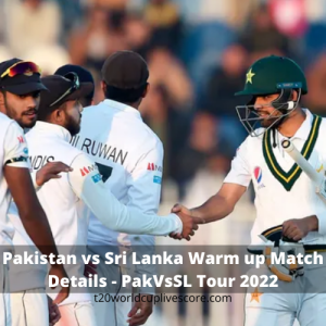 Pakistan vs Sri Lanka Warm up Match Details Live - PakVsSL Tour 2022