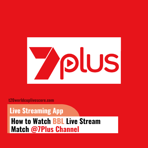 7 Plus Channel to Watch Live Stream BBL Match Free Online