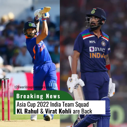 Asia Cup 2022 India Team Squad KL Rahul & Virat Kohli are Back