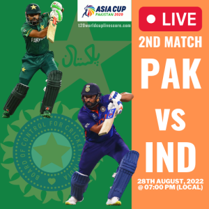 India vs Pakistan 2nd Match Live Score & Stream Asia Cup 2022