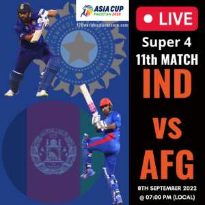 India Vs Afghanistan Live Streaming of 11th Asia Cup Match 2022