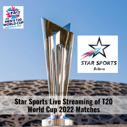 Star Sports Live Streaming of T20 World Cup 2022 Matches