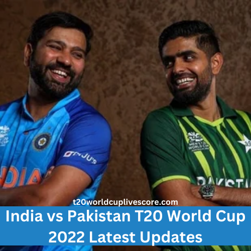 India vs Pakistan T20 World Cup 2022 Latest Updates