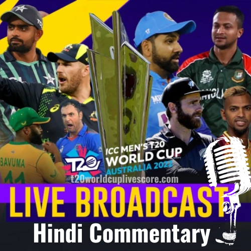 Live Hindi Commentary and TV Broadcast for T20 World Cup 2022