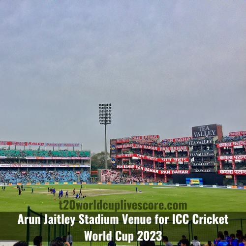 Arun Jaitley Stadium Venue for ICC Cricket World Cup 2023