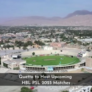Quetta to Host Upcoming HBL PSL 2023 Matches - New Venue