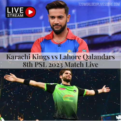 8th Match Karachi Kings vs Lahore Qalandars Live Streaming Free