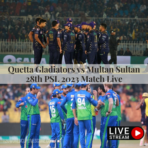 28th Match Quetta Gladiators vs Multan Sultan Match Live Score