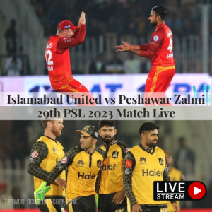 29th Match Islamabad United vs Peshawar Zalmi Live Streaming