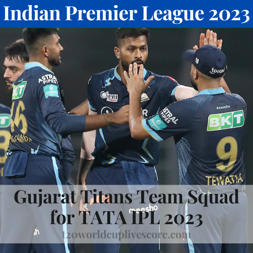 Gujarat Titans Team Squad for TATA IPL 2023 - All Players List