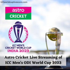 Astro Cricket Live Streaming of ICC Men's ODI World Cup 2023