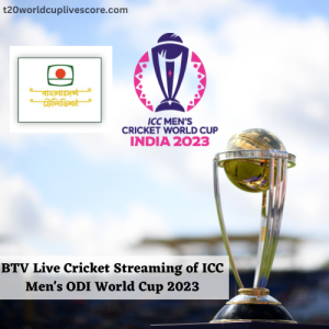 BTV Live Cricket Streaming of ICC Men's ODI World Cup 2023