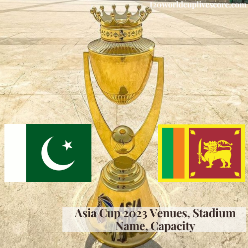 Asia Cup 2023 Venues, Stadium Name, Capacity