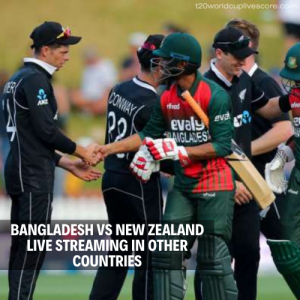 Bangladesh vs New Zealand Live Streaming in Other Countries