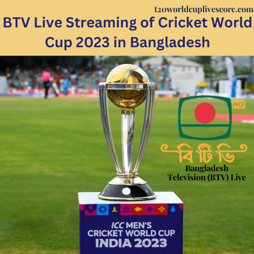 BTV Live Streaming of Cricket World Cup 2023 in Bangladesh