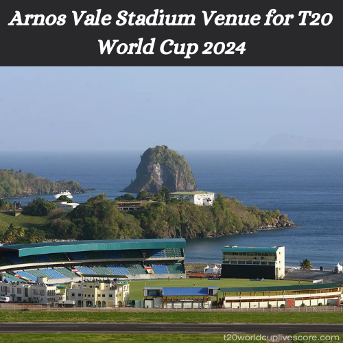Arnos Vale Stadium Venue for T20 World Cup 2024