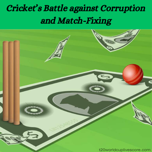 Cricket’s Battle against Corruption and Match-Fixing