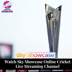 Watch Sky Showcase Online Cricket Live Streaming Channel